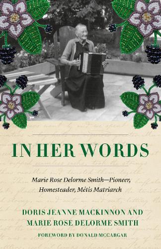 In Her Own Words: Appreciating the Writings and Historical Contributions of a Metis Matriarch