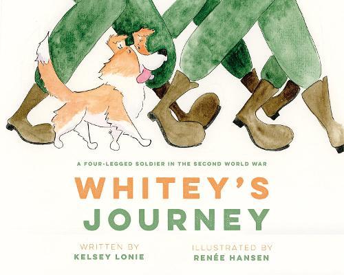 Whitey's Journey: A Four-legged Soldier in the Second World War