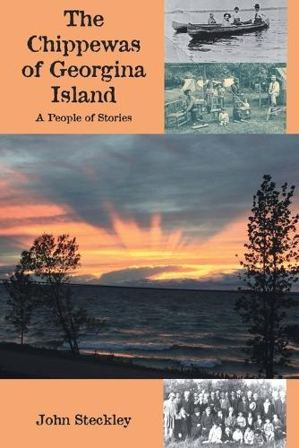 The Chippewas of Georgina Island: A People of Stories