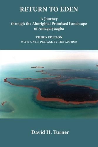 Return to Eden: A Journey through the Aboriginal Promised Landscape of Amagalyuagba