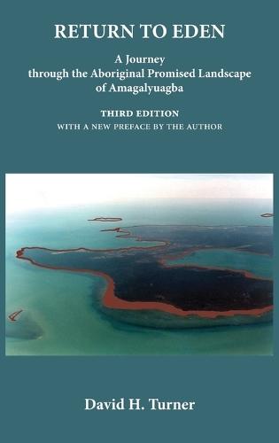 Return to Eden: A Journey through the Aboriginal Promised Landscape of Amagalyuagba