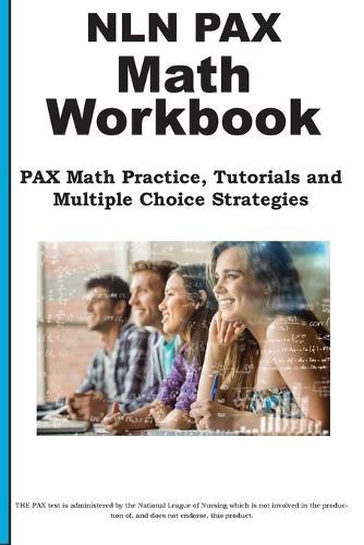 NLN PAX Math Workbook: PAX Math Exercises, Tutorials and Multiple Choice Strategies