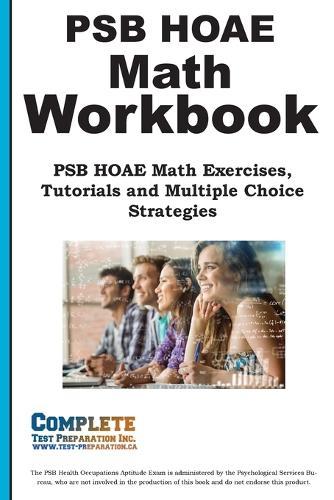 HOAE PSB Math Workbook: PSB Math Practice, Tutorials and Multiple Choice Strategies
