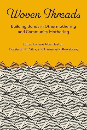 Woven Threads:: Building Bonds in Othermothering and Community Mothering