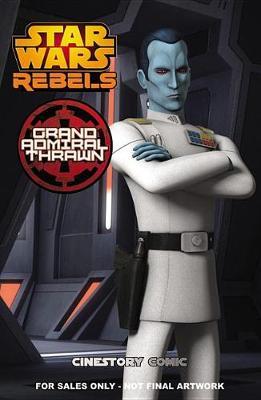 Grand Admiral Thrawn: A Star Wars Rebels Cinestory Comic