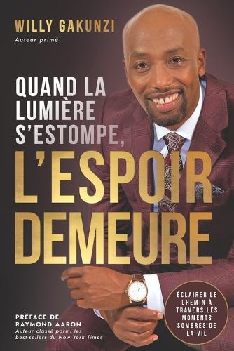 Quand la lumière s'estompe, l'espoir demeure: Éclairer le chemin à travers les moments sombres de la vie