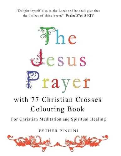 The Jesus Prayer with 77 Christian Crosses Colouring Book: For Christian Meditation and Spiritual Healing
