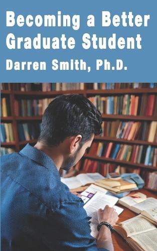 Becoming a Better Graduate Student