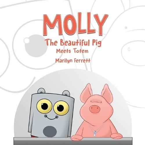MOLLY The Beautiful Pig Meets Totem
