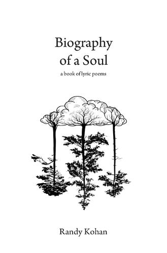 Biography of a Soul: a book of lyric poems