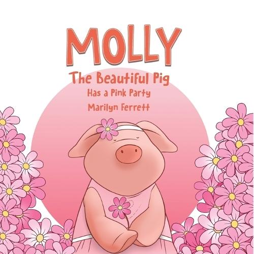 MOLLY The Beautiful Pig Has a Pink Party