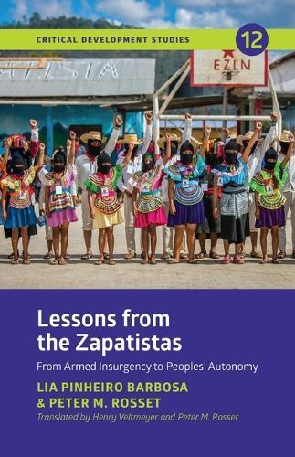Lessons from the Zapatistas: From Armed Insurgency to Peoples' Autonomy