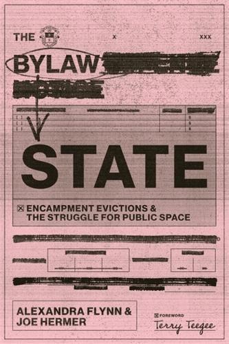 The Bylaw State: Encampment Evictions and the Struggle for Public Space