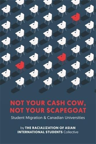 Not Your Cash Cow, Not Your Scapegoat: Student Migration and Canadian Universities
