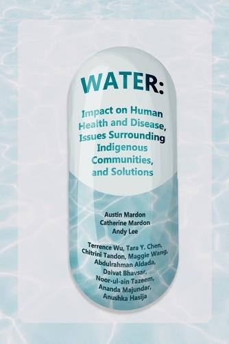 Water: Impact on Human Health and Disease, Issues Surrounding Indigenous Communities, and Solutions