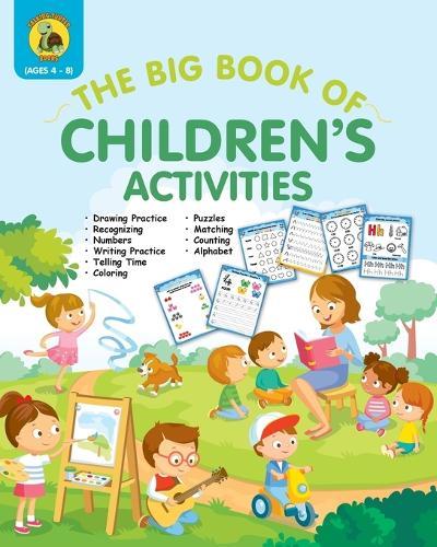 The Big Book of Children's Activities: Drawing Practice, Numbers, Writing Practice, Telling Time, Coloring, Puzzles, Matching, Counting, Alphabet Exercises (4 to 8 year olds / 8x10"" / 100 pages)
