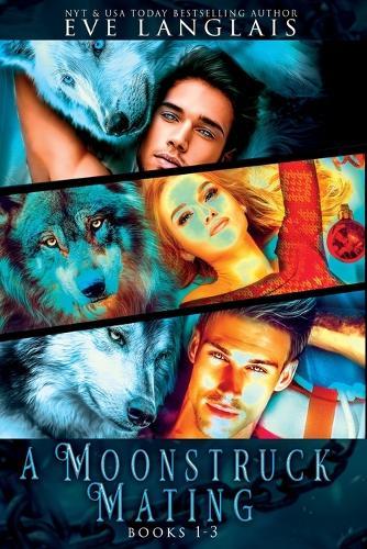 A Moonstruck Mating: Books 1 - 3