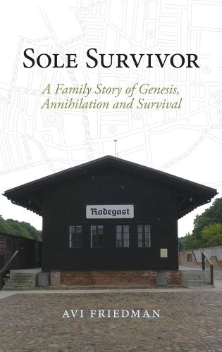 Sole Survivor: A Family Story of Genesis, Annihilation and Survival