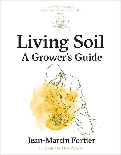 Living Soil: A Grower’s Guide