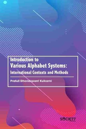Introduction to Various Alphabet Systems: International Contexts and Methods