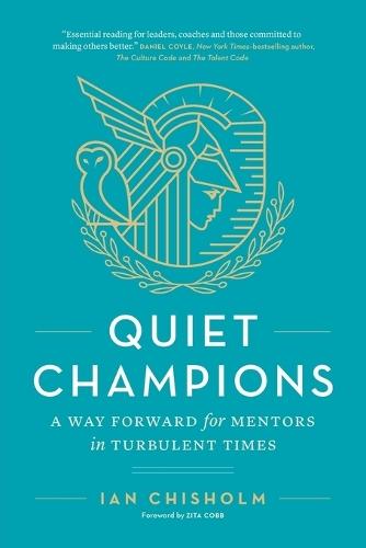 Quiet Champions: A Way Forward for Mentors in Turbulent Times