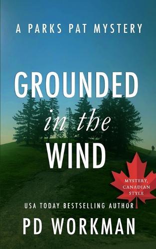 Grounded in the Wind: A quick-read police procedural set in picturesque Canada