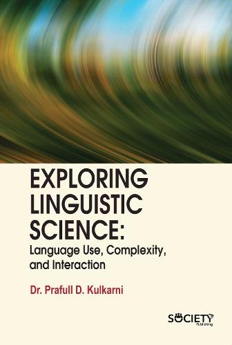 Exploring Linguistic Science: Language Use, Complexity, and Interaction