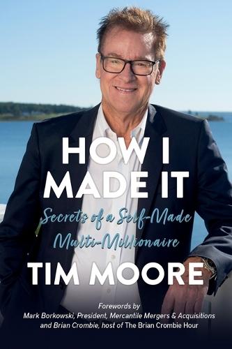 How I Made It: Secrets of a Self-Made Multi-Millionaire