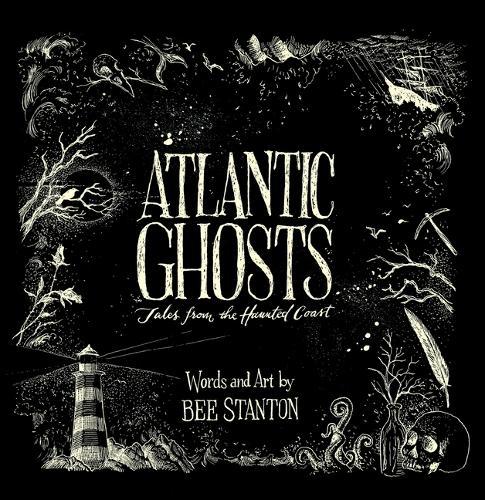 Atlantic Ghosts: Tales from the Haunted Coast (New Edition)