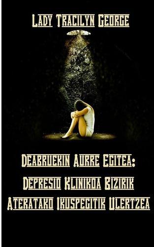 Deabruekin Aurre Egitea: Depresio Klinikoa Bizirik Ateratako Ikuspegitik Ulertzea