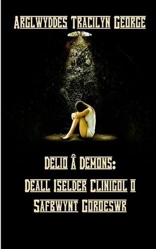 Delio â Demons: Deall Iselder Clinigol o Safbwynt Goroeswr