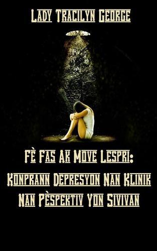 Fè Fas Ak Move Lespri: Konprann Depresyon Nan Klinik Nan Pèspektiv Yon Sivivan