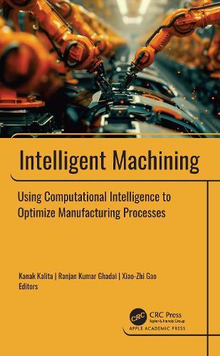 Intelligent Machining: Using Computational Intelligence to Optimize Manufacturing Processes