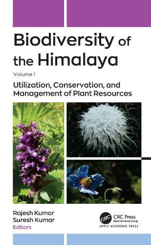 Biodiversity of the Himalaya: Volume 1: Utilization, Conservation, and Management of Plant Resources