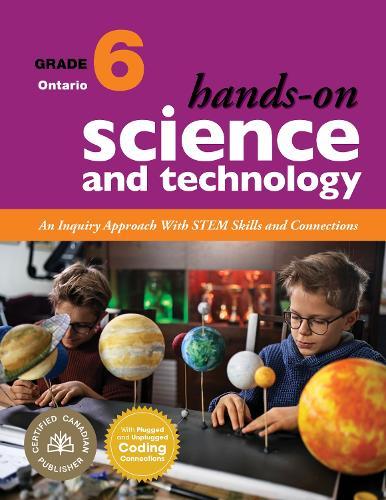 Hands-On Science and Technology for Ontario, Grade 6: An Inquiry Approach With STEM Skills and Connections