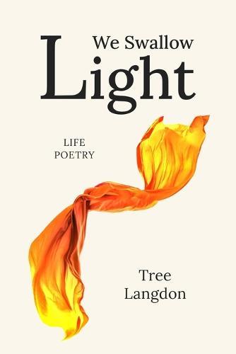 We Swallow Light: Poems for introverts and lonely hearts