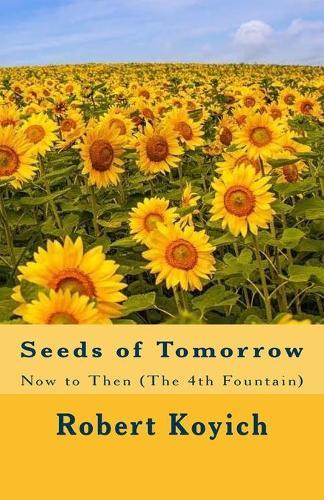 Seeds of Tomorrow: Now to Then