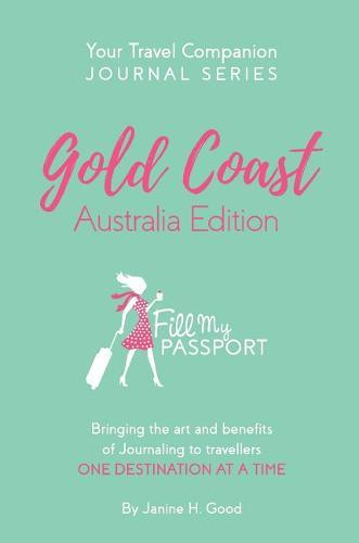 Your Travel Companion Journal Series: Gold Coast Australia Edition