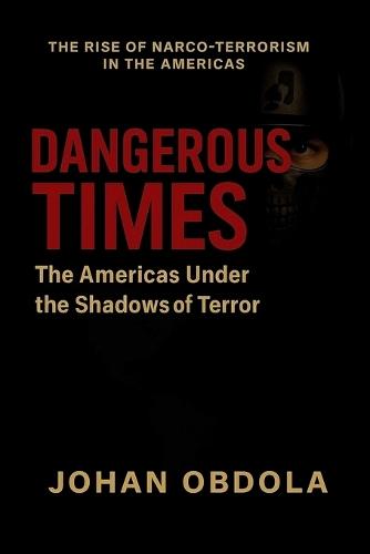 Dangerous Times: The Americas Under the Shadows of Terror