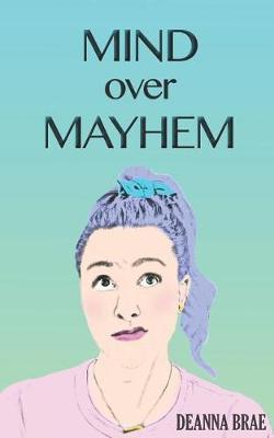 Mind Over Mayhem: One Girl's Compelling Story of Life with Depression