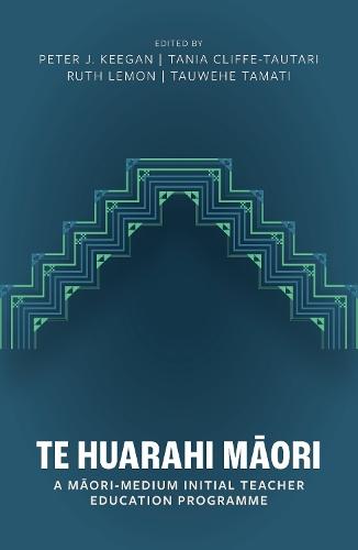 Te Huarahi: A Māori Medium Initial Teacher Education Programme