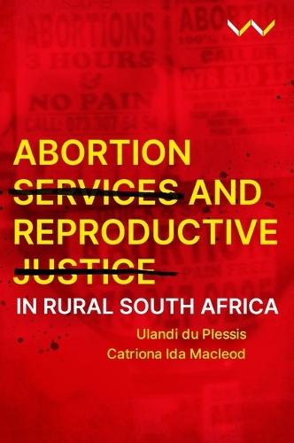 Abortion Services and Reproductive Justice in Rural South Africa