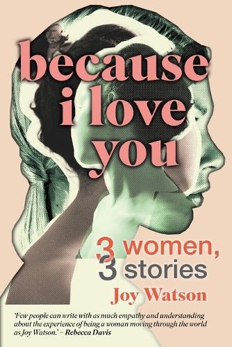 Because I Love You: Three Women, Three Stories