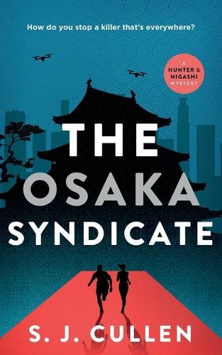 The Osaka Syndicate: The Hunter & Higashi Mysteries - Book 2