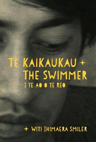 Te Kaikaukau | The Swimmer: I te Ao o te Reo