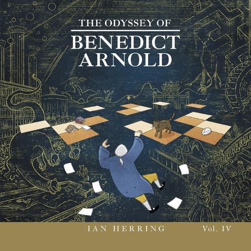 The Odyssey of Benedict Arnold: Volume IV