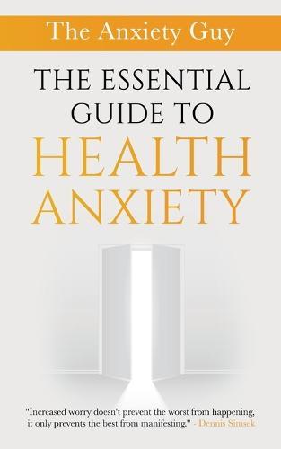 The Essential Guide To Health Anxiety