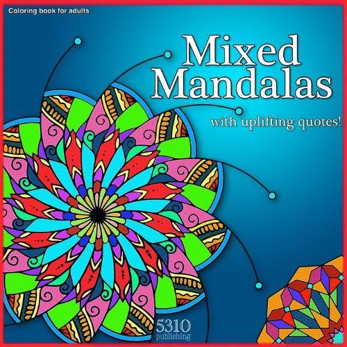 Mixed Mandalas with Uplifting Quotes!