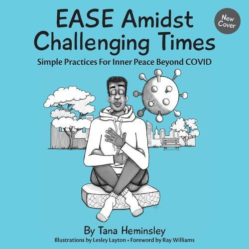 EASE Amidst Challenging Times: Simple Practices For Inner Peace Beyond COVID