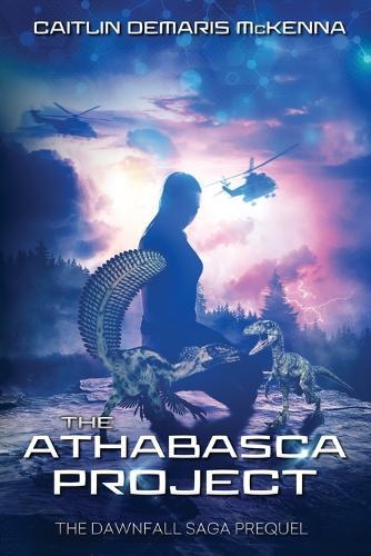 The Athabasca Project: The Dawnfall Saga Prequel